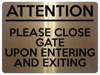 1633 PLEASE CLOSE GATE UPON ENTERING AND EXITING Metal Aluminium Plaque Sign