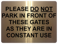 1452 PLEASE DO NOT PARK IN FRONT OF THIS GATE Metal Aluminium Plaque Sign House