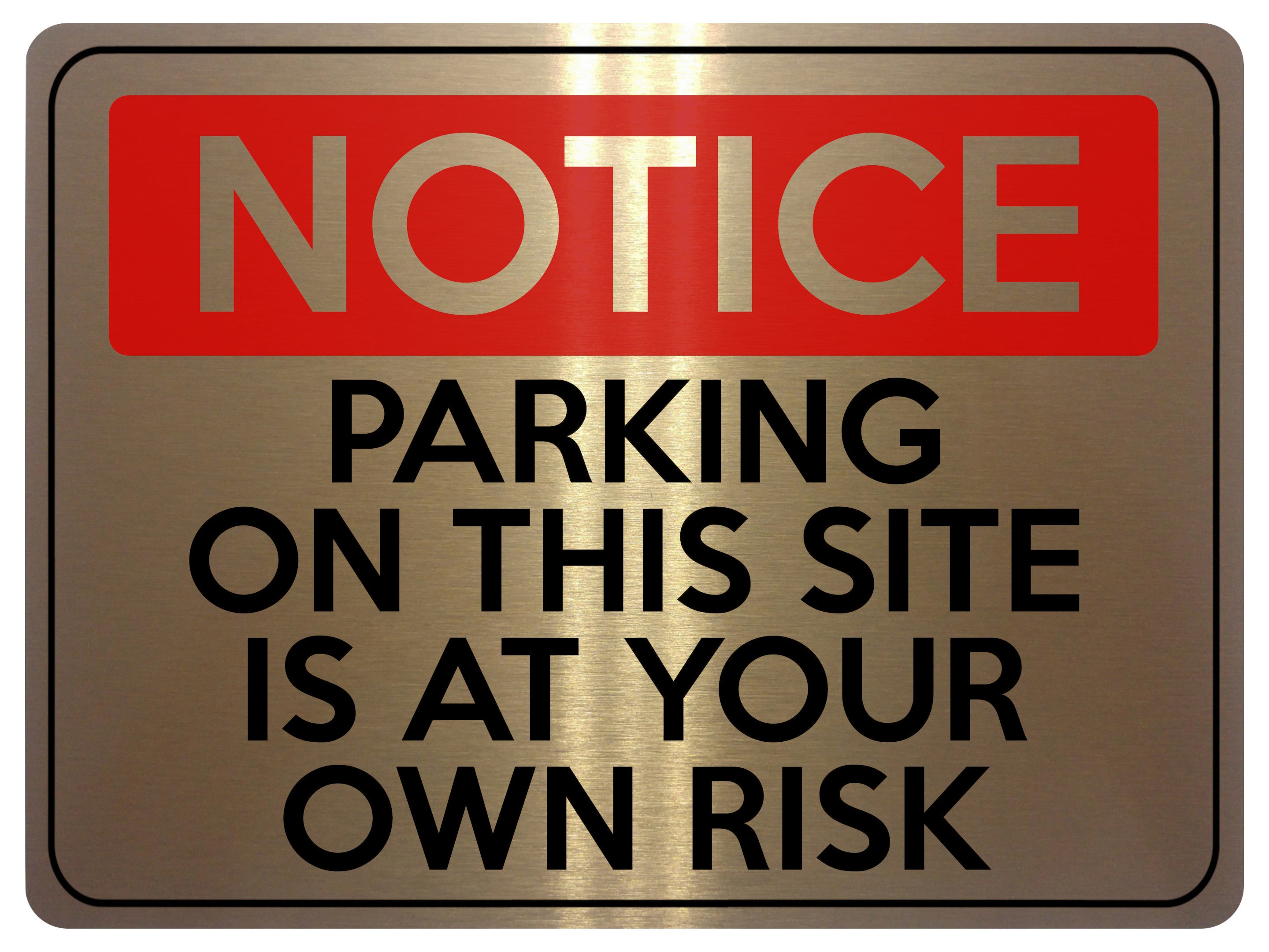 1602 NOTICE PARKING ON THIS SITE IS AT YOUR OWN RISK Metal Aluminium Plaque Sign