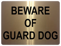 1322 BEWARE OF GUARD DOG Metal Aluminium Plaque Sign Gate Door House Garden