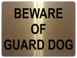 1322 BEWARE OF GUARD DOG Metal Aluminium Plaque Sign Gate Door House Garden