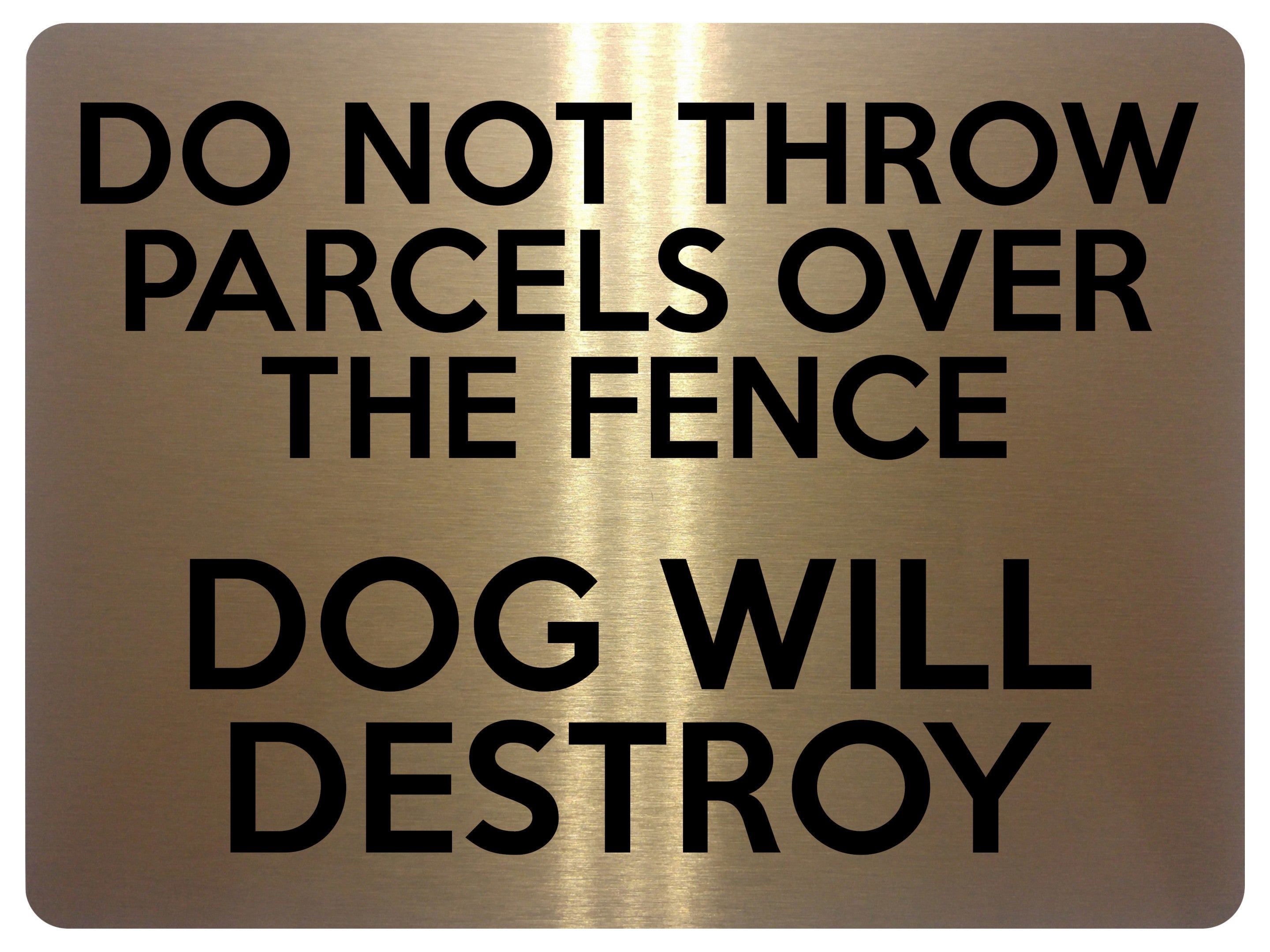 1661 DO NOT THROW PARCELS OVER THE FENCE DOG Metal Aluminium Plaque Sign Door
