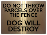 1661 DO NOT THROW PARCELS OVER THE FENCE DOG Metal Aluminium Plaque Sign Door