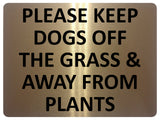 1641 PLEASE KEEP DOGS OFF THE GRASS & AWAY FROM PLANTS Metal Aluminium Plaque Sign