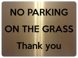 1671 NO PARKING ON THE GRASS Thank you Metal Aluminium Plaque Sign