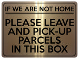 1757 IF NOT HOME LEAVE AND PICK-UP PARCELS IN THIS BOX Metal Aluminium Plaque Sign