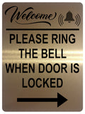 1503 WELCOME PLEASE RING THE BELL WHEN DOOR IS LOCKED Arrow Right Metal Aluminium Plaque Sign