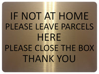 1430 IF NOT AT HOME PLEASE LEAVE PARCELS HERE Metal Aluminium Plaque Sign Box