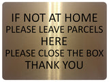 1430 IF NOT AT HOME PLEASE LEAVE PARCELS HERE Metal Aluminium Plaque Sign Box