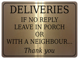 1599 DELIVERIES IF NO REPLY LEAVE IN PORCH Metal Aluminium Plaque Sign Gate Door