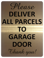 1669 PLEASE DELIVER ALL PARCELS TO GARAGE DOOR Metal Aluminium Plaque Sign