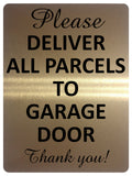 1669 PLEASE DELIVER ALL PARCELS TO GARAGE DOOR Metal Aluminium Plaque Sign