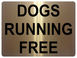 1339 DOGS RUNNING FREE Safety Metal Aluminium Plaque Sign Door Gate Garden House