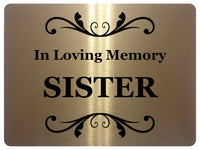 1432 In Loving Memory SISTER Memorial Funeral Remembering Metal Aluminium Plaque Sign