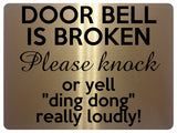 1588 DOOR BELL IS BROKEN Please knock Funny Metal Aluminium Plaque Sign House