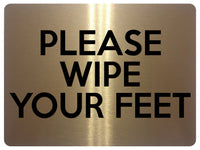 1538 PLEASE WIPE YOUR FEET Metal Aluminium Plaque Sign Door House Office