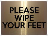 1538 PLEASE WIPE YOUR FEET Metal Aluminium Plaque Sign Door House Office