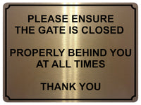 1447 PLEASE ENSURE THE GATE IS CLOSED Metal Aluminium Plaque Sign Door House