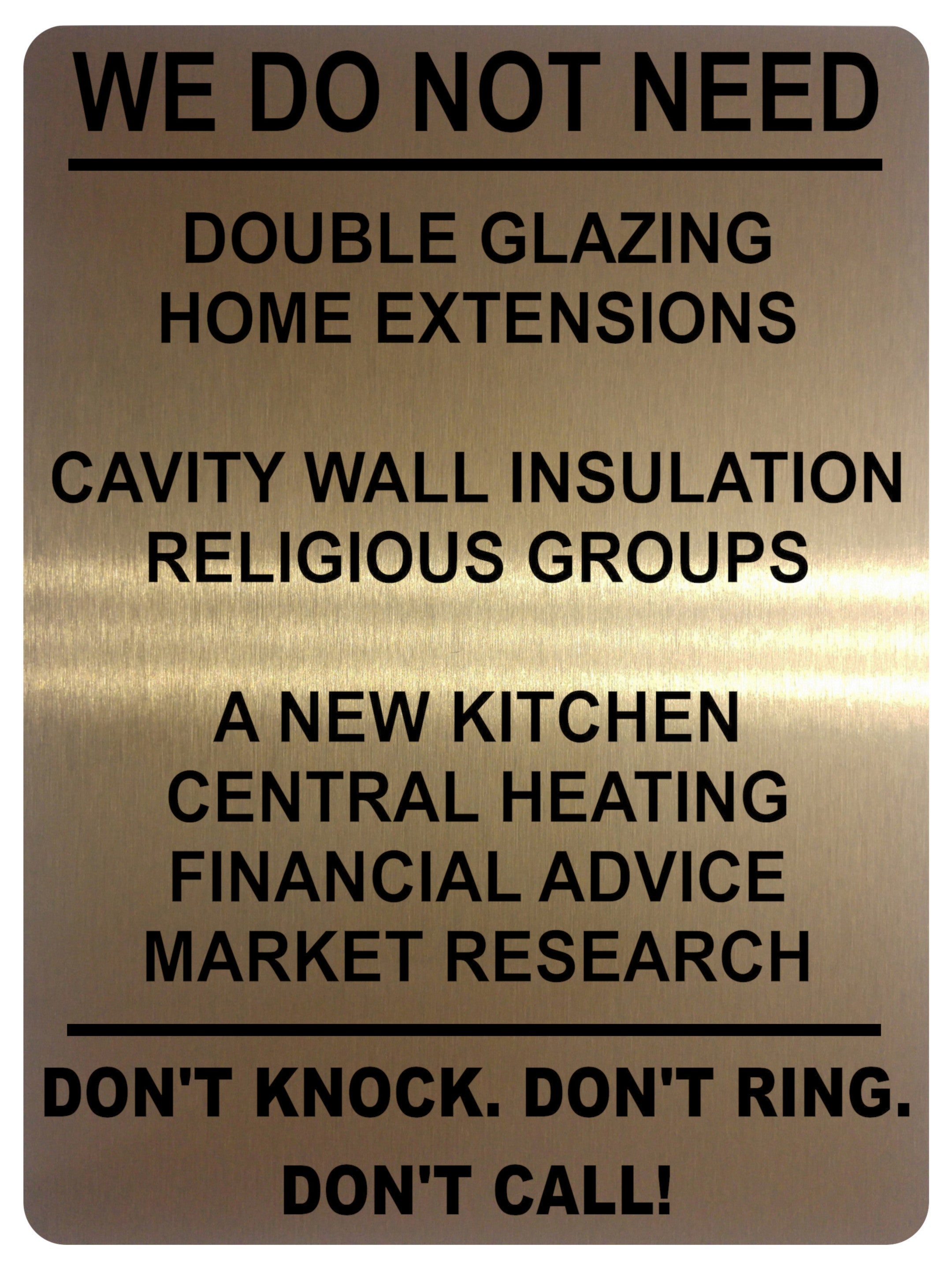 1345 WE DO NOT NEED Funny Metal Aluminium Plaque Sign Door Gate Wall House