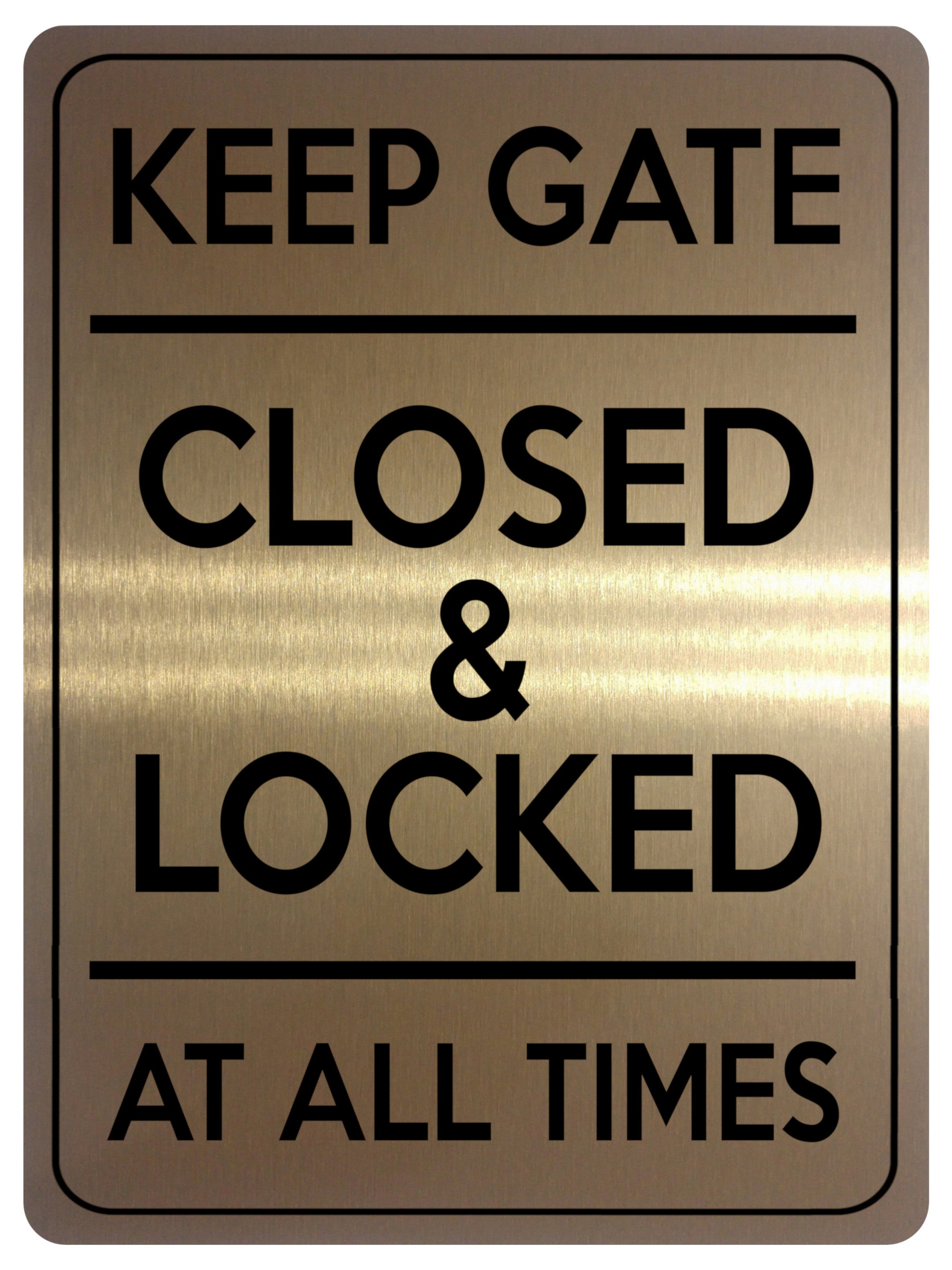 1521 KEEP GATE CLOSED & LOCKED AT ALL TIMES Metal Aluminium Plaque Sign Door