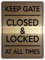 1521 KEEP GATE CLOSED & LOCKED AT ALL TIMES Metal Aluminium Plaque Sign Door