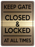 1521 KEEP GATE CLOSED & LOCKED AT ALL TIMES Metal Aluminium Plaque Sign Door