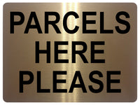 1479 PARCELS HERE PLEASE Metal Aluminium Plaque Sign Door House Door Office Gate