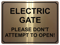 1365 ELECTRIC GATE PLEASE DON'T ATTEMPT TO OPEN! Metal Aluminium Plaque Sign