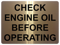 1325 CHECK ENGINE OIL BEFORE OPERATING Metal Aluminium Plaque Sign Garage Car