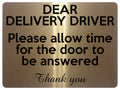 1683 DEAR DELIVERY DRIVER Please allow time for door to be answered Metal Aluminium Plaque Sign