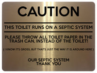 1615 CAUTION THIS TOILET RUNS ON A SEPTIC SYSTEM Aluminium Plaque Sign Bathroom