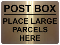 1476 POST BOX PLACE LARGE PARCELS HERE Metal Aluminium Plaque Sign Door House