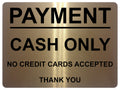 1444 PAYMENT CASH ONLY NO CREDIT CARDS ACCEPTED Metal Aluminium Plaque Sign