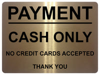 1444 PAYMENT CASH ONLY NO CREDIT CARDS ACCEPTED Metal Aluminium Plaque Sign