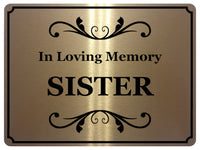 1433 In Loving Memory SISTER Memorial Funeral Remembering Metal Aluminium Plaque Sign