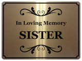 1433 In Loving Memory SISTER Memorial Funeral Remembering Metal Aluminium Plaque Sign