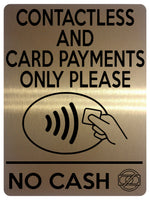 1654 CONTACTLESS AND CARD PAYMENTS ONLY NO CASH Metal Aluminium Plaque Sign