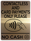 1654 CONTACTLESS AND CARD PAYMENTS ONLY NO CASH Metal Aluminium Plaque Sign