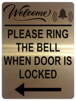 1504 WELCOME PLEASE RING THE BELL WHEN DOOR IS LOCKED Arrow Left Metal Aluminium Plaque Sign