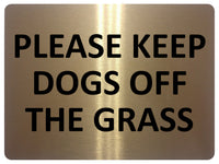 1639 PLEASE KEEP DOGS OFF THE GRASS Metal Aluminium Plaque Sign Lawn