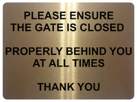 1446 PLEASE ENSURE THE GATE IS CLOSED Metal Aluminium Plaque Sign Door House