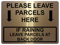 1649 PLEASE LEAVE PARCELS HERE BACK DOOR Metal Aluminium Plaque Sign Gate House