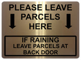 1649 PLEASE LEAVE PARCELS HERE BACK DOOR Metal Aluminium Plaque Sign Gate House