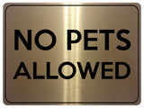 1532 NO PETS ALLOWED Safety Metal Aluminium Plaque Sign Gate Door Office Shop