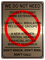 1348 WE DO NOT NEED Funny Metal Aluminium Plaque Sign Door Gate Wall House