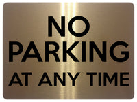 1524 NO PARKING AT ANY TIME Metal Aluminium Plaque Sign Door House Office Gate