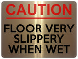 1664 CAUTION FLOOR VERY SLIPPERY WHEN WET Metal Aluminium Plaque Remainder Sign