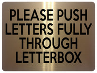 1580 PLEASE PUSH LETTERS FULLY THROUGH LETTERBOX Metal Aluminium Plaque Sign