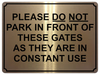 1453 PLEASE DO NOT PARK IN FRONT OF THIS GATE Metal Aluminium Plaque Sign House