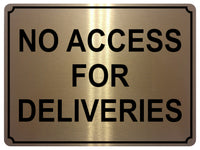 1361 NO ACCESS FOR DELIVERIES Metal Aluminium Plaque Sign Door Gate Warehouse